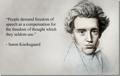 Søren Kierkegaard - People demand freedom of speech as a compensation for the freedom of thought which they seldom use.